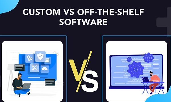 Custom IT Solutions vs. Off-the-Shelf Software: Which is Better?