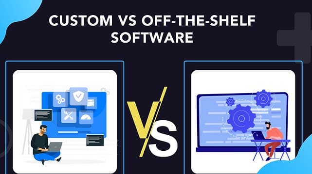 Custom IT Solutions vs. Off-the-Shelf Software: Which is Better?