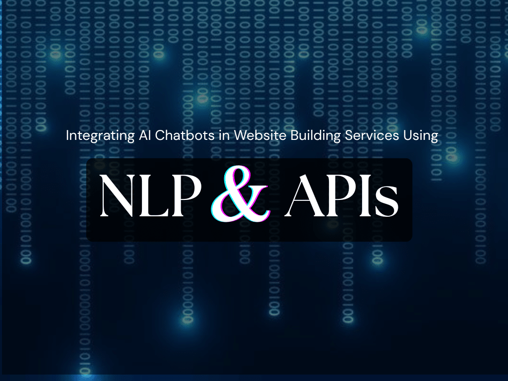 Integrating AI Chatbots in Website Building Services Using NLP and APIs